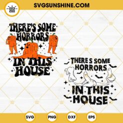 Theres Some Horrors In This House Svg, Happy Halloween Svg, Spiderweb Svg, Skull Svg, Bat Svg, Pumpkin Svg, Halloween Svg, Spooky Home Svg, Goth Svg