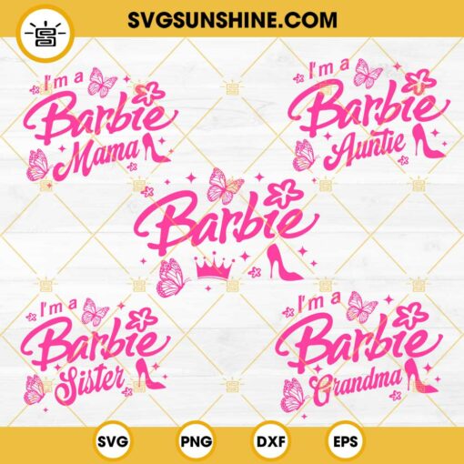 Barbie Family SVG Bundle, Barbie Mama SVG, Barbie Grandma SVG, Barbie Sister SVG, Barbie Auntie SVG