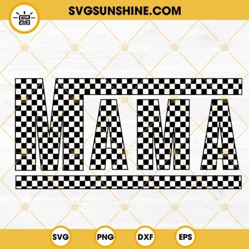 Mama Checkered SVG, Race Mom SVG, Racing SVG PNG DXF EPS Cut Files