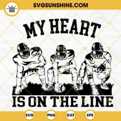 My Heart Is On The Line Football SVG, Football Player SVG PNG DXF EPS Cricut Files