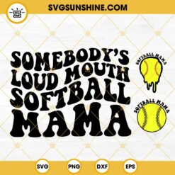 Somebody’s Loud Mouth Softball Mama SVG, Retro Softball Mom SVG, Trendy Mama Quotes SVG Shirt Designs