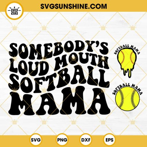Somebody's Loud Mouth Softball Mama SVG, Retro Softball Mom SVG, Trendy Mama Quotes SVG Shirt Designs