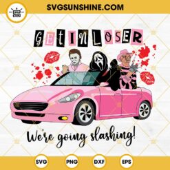 Get In Loser We’re Going Slashing SVG, Horror Characters On Pink Car SVG, Mean Girls Halloween SVG PNG DXF EPS Cricut