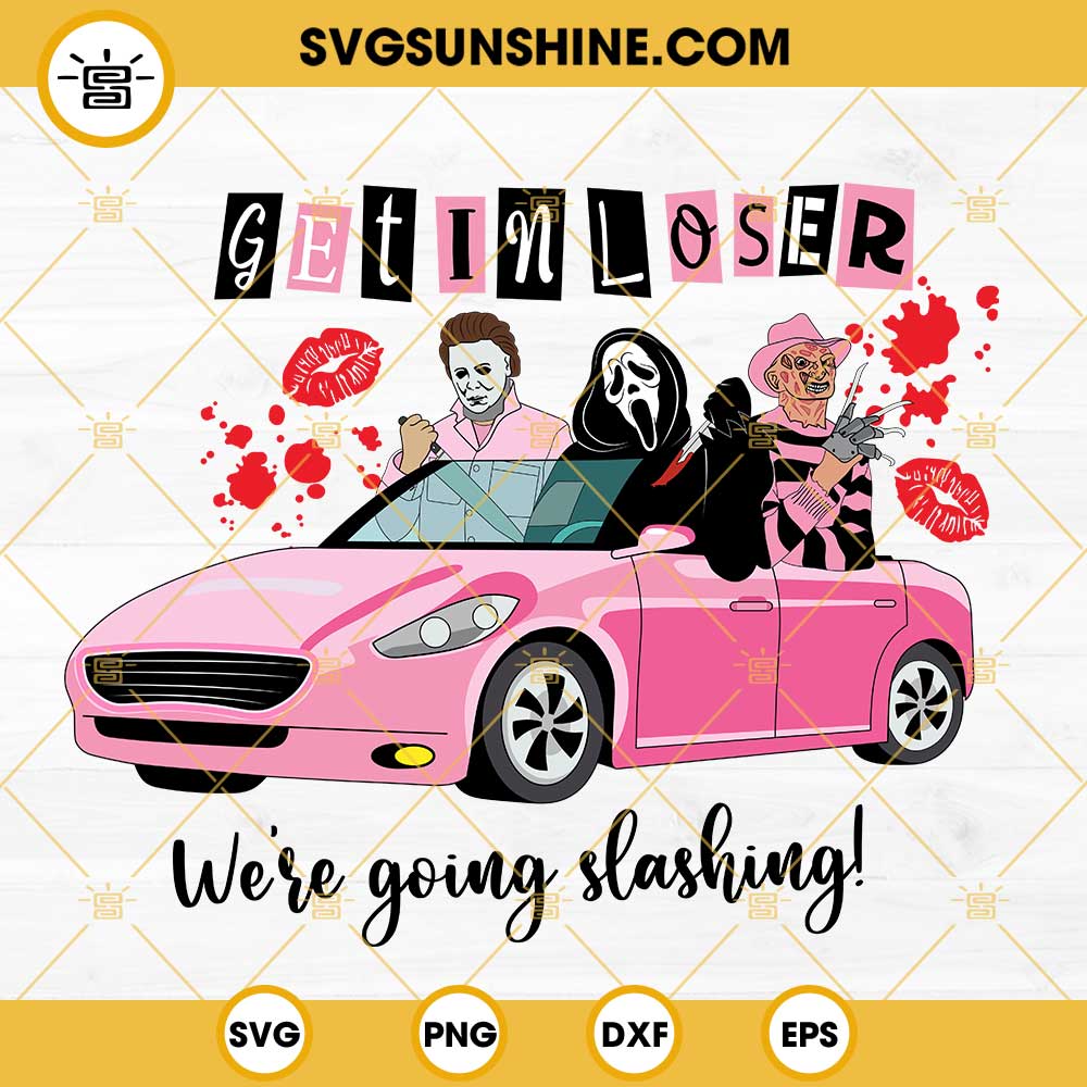 Get In Loser We're Going Slashing SVG, Horror Characters On Pink Car ...