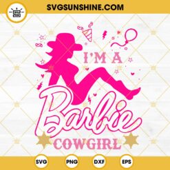 I'm A Barbie Cowgirl SVG, Barbie Country Western SVG PNG DXF EPS Digital Download