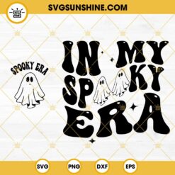 In My Spooky Era SVG, Spooky Vibes SVG, Trendy Halloween Quotes SVG PNG DXF EPS Files