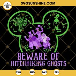 Mickey Ears Haunted Mansion SVG, Beware Of Hitchhiking Ghosts SVG, Disney Halloween Movies SVG PNG DXF EPS