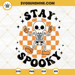 Stay Spooky Skeleton SVG, Funny Halloween SVG, Skeleton Halloween SVG PNG DXF EPS Files