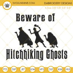 Beware Of Hitch Hiking Ghosts Embroidery Designs, The Haunted Mansion Ghosts Embroidery Files