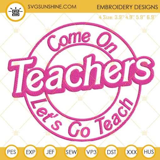 Come On Teachers Let's Go Teach Embroidery Designs, Barbie Teacher Embroidery Files