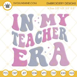 In My Teacher Era Retro Machine Embroidery Designs, Trendy Teacher Embroidery Files