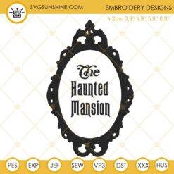 The Haunted Mansion Frame Embroidery Design Files