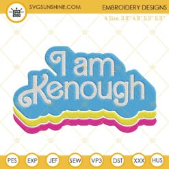 I Am Kenough Embroidery Designs, Ken Barbie Embroidery Files