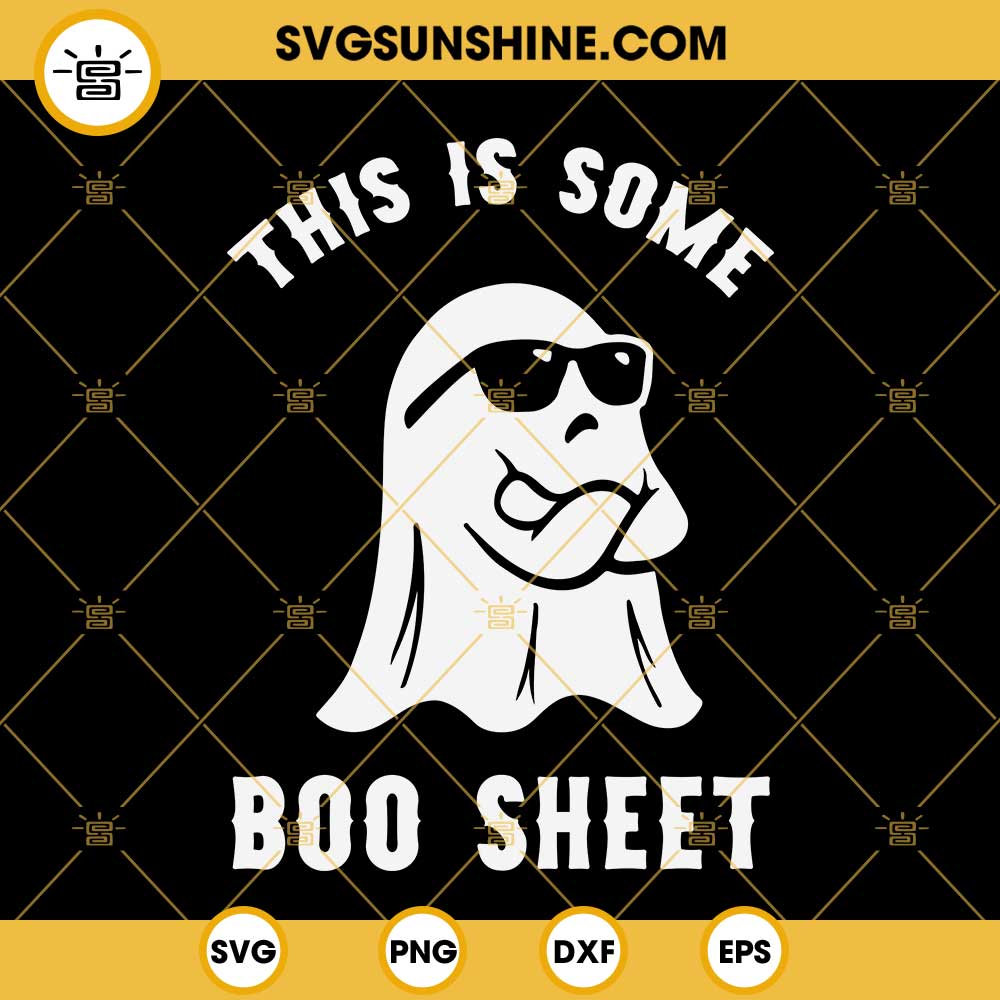 This Is Some Boo Sheet SVG, Funny Boo Halloween SVG, Boo SVG, Ghost SVG
