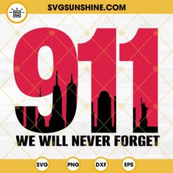 911 SVG, 911 We Will Never Forget SVG, September 11th SVG