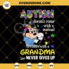 Autism Doesn't Come With A Manual SVG, It Comes With A Grandma Who Never Gives Up SVG, Disney Autism SVG