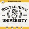 Beetlejuice SVG, Sandworm University SVG, Halloween SVG, Tim Burton SVG