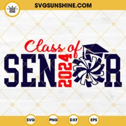 Class Of Senior 2024 SVG, Class Of 2024 SVG, 2024 Graduate SVG, Cheer SVG
