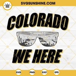 Colorado We Here SVG, Colorado Sunglasses SVG, Colorado Buffaloes Football SVG