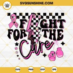 Fight For The Cure SVG, Breast Cancer Awareness SVG, Fight Cancer SVG, Pink Ribbon SVG