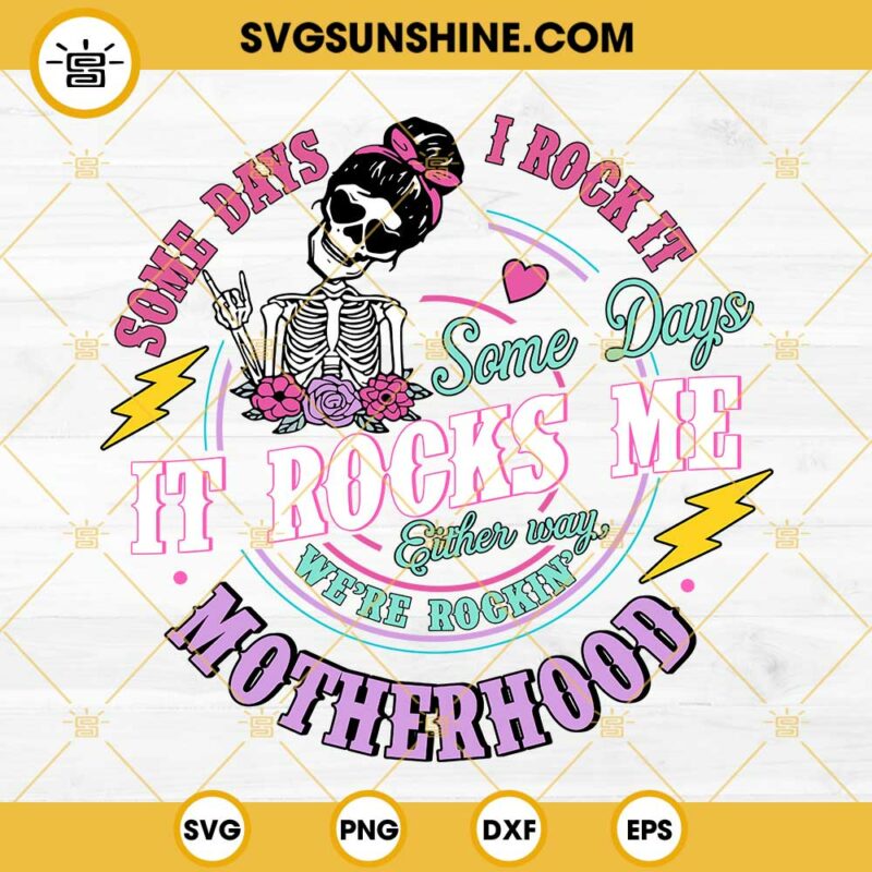 Motherhood Some Days I Rock It Svg Rocking Motherhood Svg Some Days I