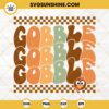 Gobble Gobble Gobble SVG, Turkey Face SVG, Thanksgiving SVG, Turkey Day SVG