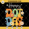 Happy Dot Day SVG, Flowers Smile Face Happy Dot Day SVG, Polka Dot Day SVG