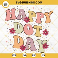 Happy Dot Day SVG, International Dot Day SVG, September 15th Dot Day 2023 SVG