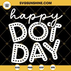 Happy Dot Day SVG, International Dot Day SVG, Dot Day 2023 SVG