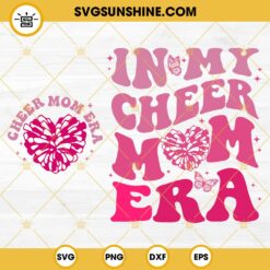 In My Cheer Mom Era SVG, Cheerleader Mama SVG, Pom Pom Heart SVG