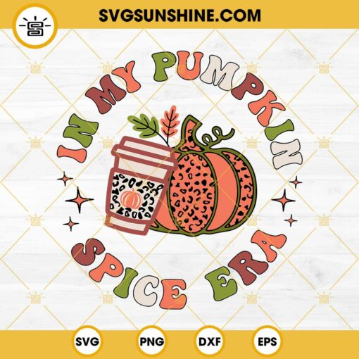 In My Pumpkin Spice Era SVG, Pumpkin Season SVG, Pumpkin Spice SVG
