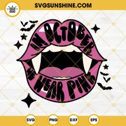In October We Wear Pink Lips SVG, Breast Cancer Halloween SVG, Pink Lips Breast Cancer Awareness SVG
