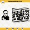 Jelly Roll SVG, Even Savage Bitches Go To Heaven SVG PNG DXF EPS Cricut