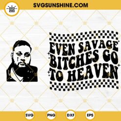 Jelly Roll SVG, Even Savage Bitches Go To Heaven SVG PNG DXF EPS Cricut