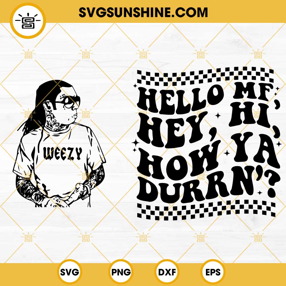 Lil Wayne SVG, Hello MF Hey Hi How Ya Durrn SVG PNG DXF EPS Files Digital Download