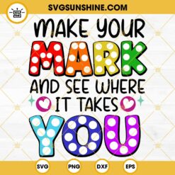 Make Your Mark SVG, Happy Dot Day SVG, Polka Dots SVG PNG DXF EPS Cricut