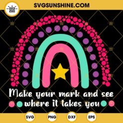 Make Your Mark And See Where It Takes You SVG, Happy Dot Day SVG, Polka Dots SVG