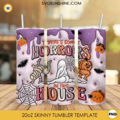There's Some Horrors In This House 3D Puff 20oz Tumbler Wrap PNG, Retro Funny Halloween Tumbler Template Files