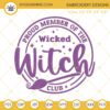 Proud Member Of The Wicked Witch Club Embroidery Design Files