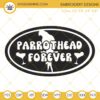 Parrothead Forever Jimmy Buffett Embroidery Design Files