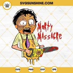 Morty Texas Chainsaw Massacre SVG, Rick And Morty Leatherface Halloween SVG