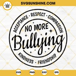 No More Bullying SVG, Unity Day SVG, Stop Bullying SVG, Anti Bully SVG, Bully Awareness SVG