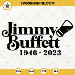 Rip Jimmy Buffett SVG, Jimmy Buffett Salt Shaker SVG, Margaritaville SVG