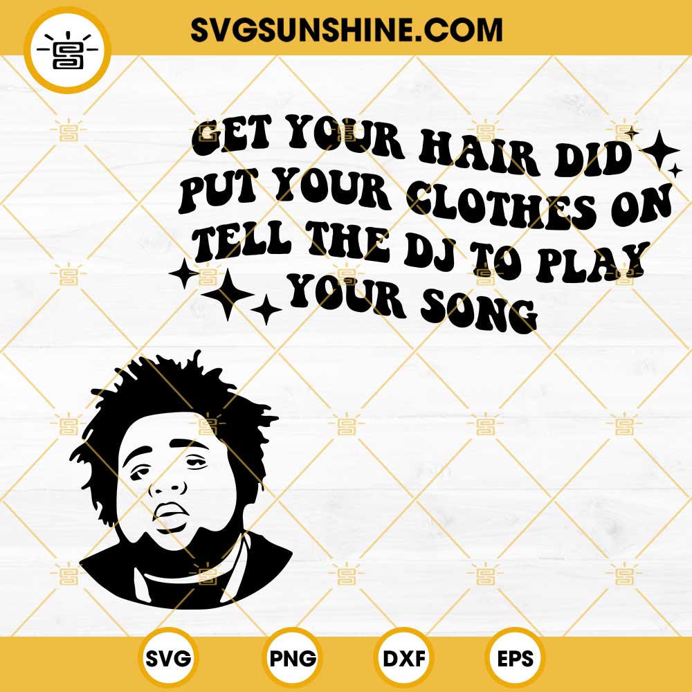 Rod Wave SVG, Get Your Hair Did Put Your Clothes On Tell The Dj To Play Your Song SVG 2 Files