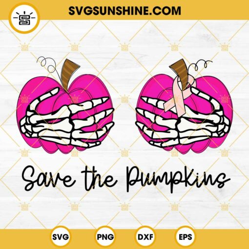 Save The Pumpkins Breast Cancer SVG, Skeleton Hands Pumpkin Boobs SVG, Breast Cancer Awareness SVG