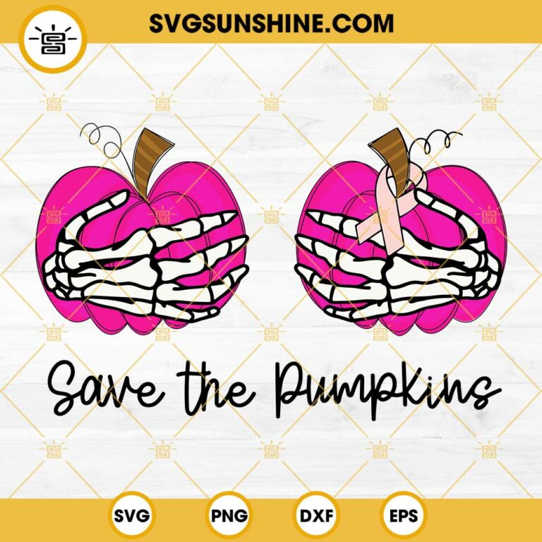 Save The Pumpkins Breast Cancer Svg Skeleton Hands Pumpkin Boobs Svg Breast Cancer Awareness Svg