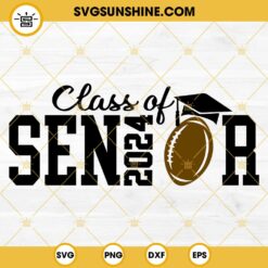 Senior 2024 Football SVG, Class Of 2024 SVG, Cheer Football 2024 SVG