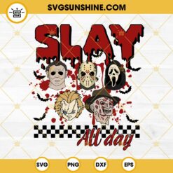 Slay All Day Horror Characters SVG, Horror Halloween SVG, Horror Friends SVG