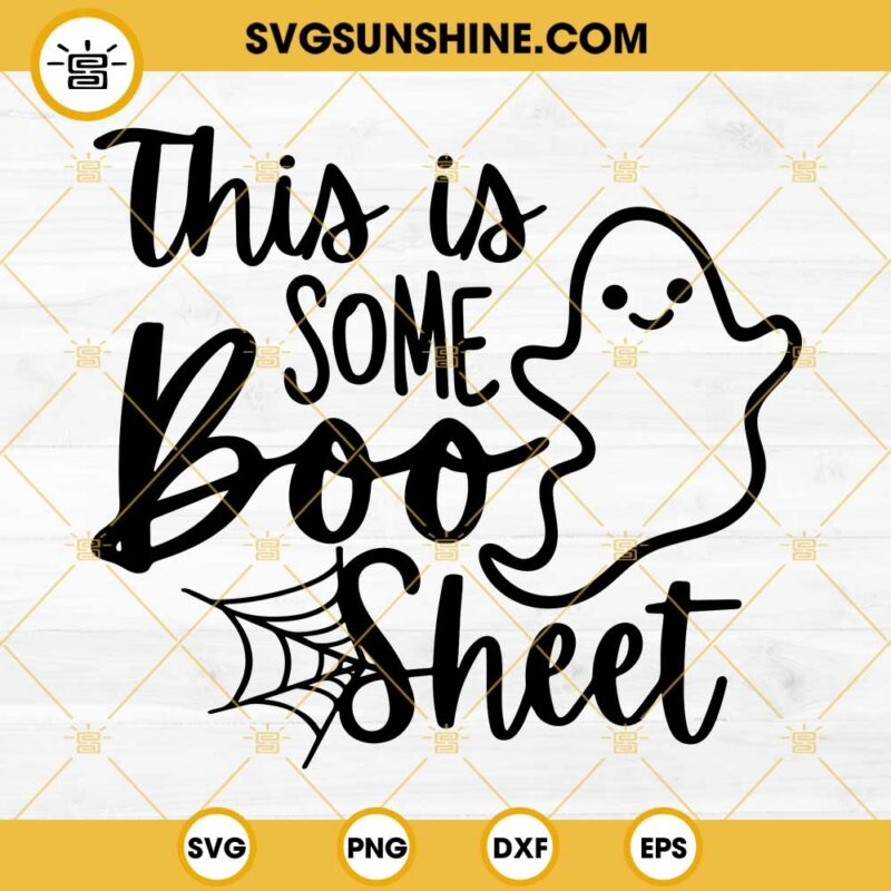 This Is Some Boo Sheet SVG, Halloween SVG, Funny boo Ghost Halloween SVG