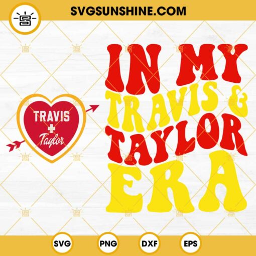 In My Travis and Taylor Era SVG, Travis Kelce and Taylor Swift SVG, Taylor Swift Chiefs SVG